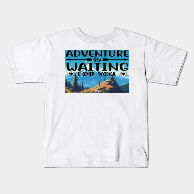 Adventure Is waiting For You Kids T-Shirt by  Big Foot Shirt Shop